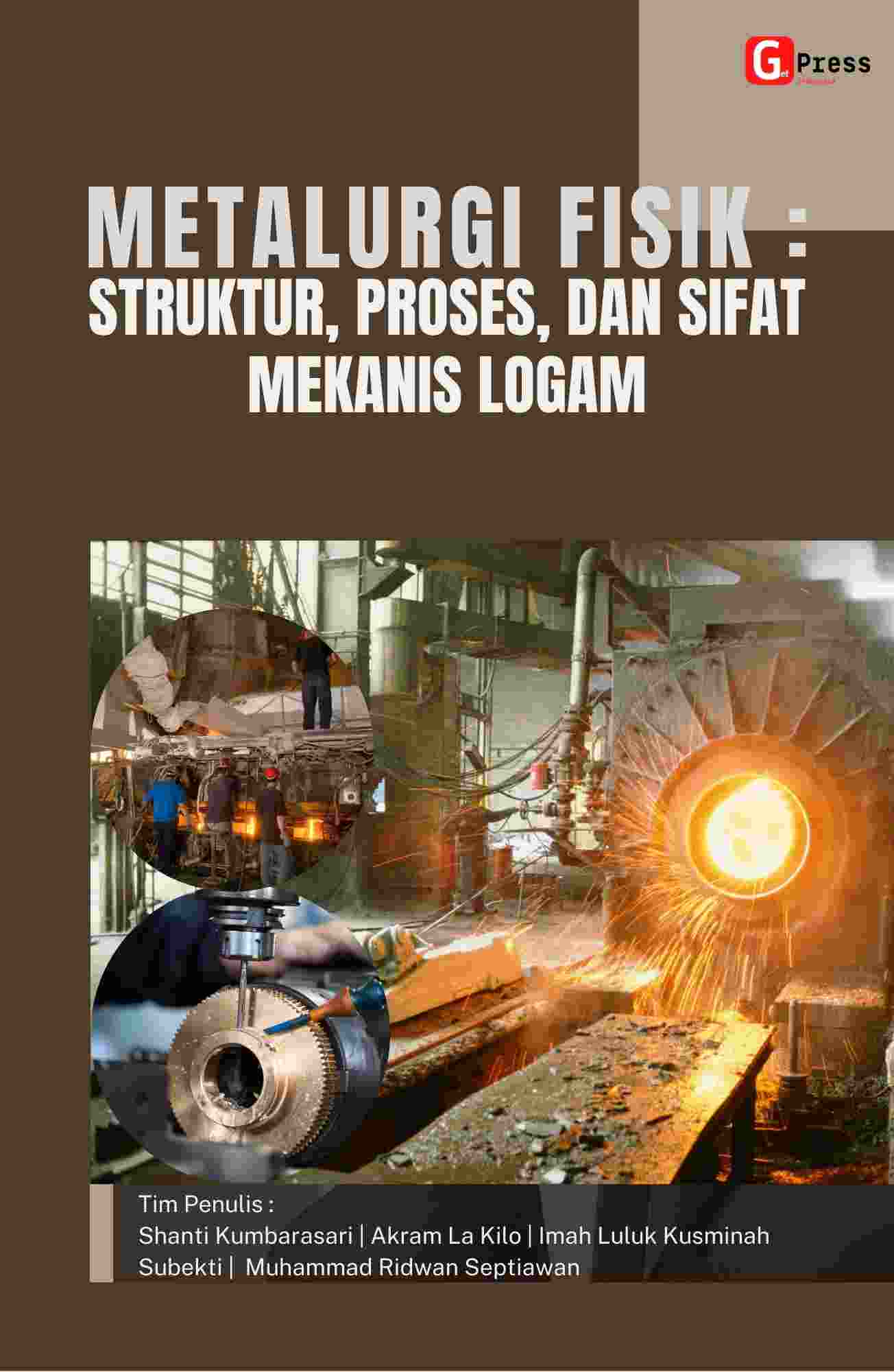 METALURGI FISIK: Struktur, Proses, dan Sifat Mekanis Logam
